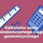 Kalkulator ciągu geometrycznego (n-ty wyraz)