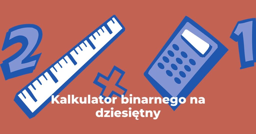 Kalkulator binarnego na dziesiętny