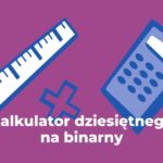 Kalkulator binarnego na dziesiętny