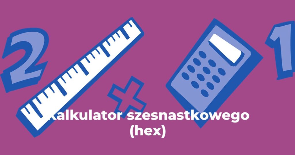 Kalkulator szesnastkowego (hex)