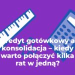 Pożyczka w parabanku czy kredyt gotówkowy w banku? Obiektywne zestawienie